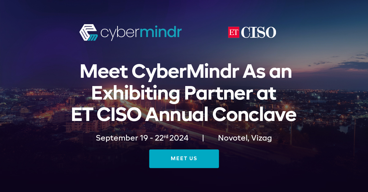 Meet CyberMindr As anExhibiting Partner at ET CISO Annual Conclave