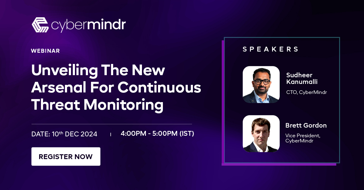 CyberMindr Webinar Invite: Unveiling the New Arsenal for Continuous Threat Monitoring